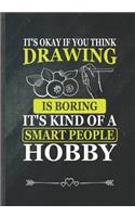 It's Okay If You Think Drawing Is Boring. It's Kind of a Smart People Hobby