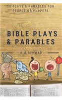 Bible Plays and Parables: For People or Puppets