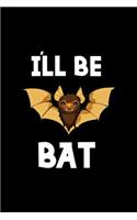 I'll Be Bat