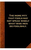 2020 Weekly Planner Shakespeare Quote More Pity Fools Speak 134 Pages: 2020 Planners Calendars Organizers Datebooks Appointment Books Agendas