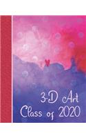 3-D Art Class of 2020