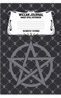 Wiccan Journal Magic Spell Notebook 55 Sheets/110 Pages: Wiccan Logbook Notebook Keep Track Of Your Ritual Spells Perfect Gift For Wicca Casters, Magic Casters, Halloween Spell Book Summoners