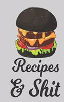 Recipes & Shit: Blank Recipe Journal to Write in for Women, Cookbook to Note Down Your Favorite Recipes. Blank Recipe Journal And Organizer For Recipes (8.5 x 11" 1