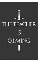 The Teacher Is Coming Notebook: Lined Journal, 120 Pages, 6 x 9, Affordable Gift Journal Matte Finish