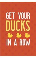 Get Your Ducks In A Row