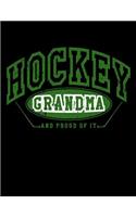 Hockey Grandma And Proud Of It: Lined Hockey Journal For Grandmas V18