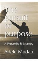 The Pursuit of Purpose: A Proverbs 31 Journey