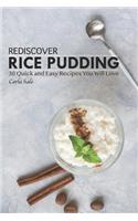 Rediscover Rice Pudding: 30 Quick and Easy Recipes You Will Love