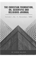 The Christian Foundation, Or, Scientific And Religious Journal, Volume I, No. 11 November 1880