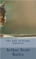 The Tale of Frisky Squirrel