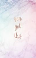 You Got This