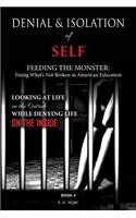 Denial and Isolation of Self Feeding the Monster
