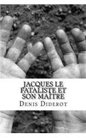 Jacques le fataliste et son maître: un dialogue philosophique de Denis Diderot