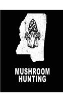 Mushroom Hunting: Mississippi Wild Morel Mushrooms Book Journal 8.5x11 200 Pages College Ruled