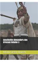Geschichte Alexanders Des Grossen Volume 3