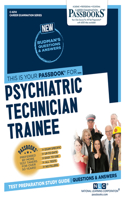 Psychiatric Technician Trainee (C-4214): Passbooks Study Guide Volume 4214(Career Examination)