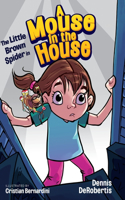 Little Brown Spider in A Mouse in the House