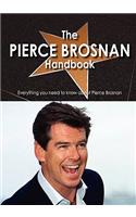 The Pierce Brosnan Handbook - Everything You Need to Know about Pierce Brosnan