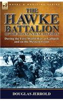 The Hawke Battalion of the Royal Naval Division-During the First World War at Gallipoli and on the Western Front: (English)