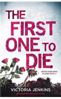 First One to Die: An Unputdownable Crime Thriller