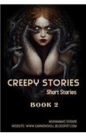 Creepy Stories: Book 2; We Are Bringing Best Creepy Stories Especially for You, Which You Have Not Read or Listen Before
