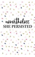 Nevertheless She Persisted