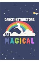 Dance Instructors Are Magical Journal Notebook: Blank Lined Ruled for Writing 6x9 120 Pages