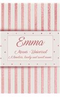 Emma, Means - Universal, a Timeless, Lovely and Sweet Name.: Rose Gold Designed Personal Diary Notebook, Emblazoned with a Girls Name on Cover