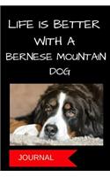 Journal: Life Is Better with a Bernese Mountain Dog: A Notebook for Dog Moms