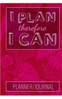 I Plan Therefore I Can: Yearly Goal Planner / Journal for Women (6 X 9)