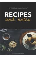 My Personal Collection of Recipes and Notes Cookbook Journal: Blank Recipe Books to Write in as a Personal Cookbook and Baking Journal for Women