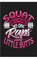 Squat Because No One Raps about Little Butts