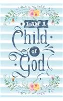 I Am a Child of God: Notebook with Christian Bible Verse Quote Cover - Blank College Ruled Lines(14 Scripture Journals for Church & Sermon Notes)
