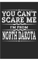 You Can't Scare Me I'm from North Dakota