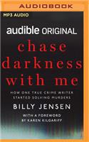 Chase Darkness with Me