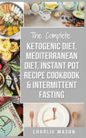 Ketogenic Diet, Mediterranean Diet Cookbook, Instant Pot Recipe Book, Intermittent Fasting