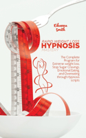 Rapid Weight Loss Hypnosis Mastery