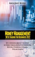 Money Management with Trading for Beginners 2022