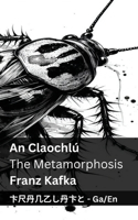 An Claochlú / The Metamorphosis: Tranzlaty Gaeilge English(Gaeilge English)