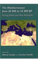 The Mediterranean from 50,000 to 25,000 BP: Turning Points and New Directions