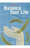 Learn to Balance Your Life