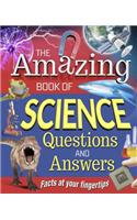 The Amazing Book of Science Questions & Answers