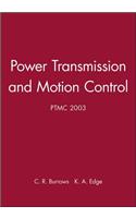 Power Transmission and Motion Control: Ptmc 2003