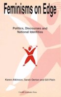 Feminisms on Edge: Politics, Discourses and National Identities
