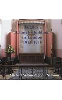 Anglican Church-Building in London - 1915-1945