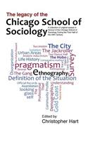 Legacy of the Chicago School. A Collection of Essays in Honour of the Chicago School of Sociology During the First Half of the 20th Century.