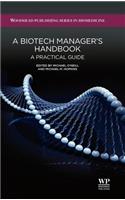 A Biotech Manager's Handbook: A Practical Guide (Woodhead Publishing Series in Biomedicine): A Practical Guide