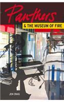 Panthers and the Museum of Fire