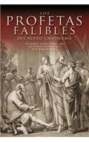Los Profetas Falibles del Nuevo Calvinismo: Un Analisis, Critica y Exhortacion a la Doctrina Contemporanea de la Profecia Falible