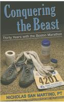 Conquering the Beast: Thirty Years with the Boston Marathon
